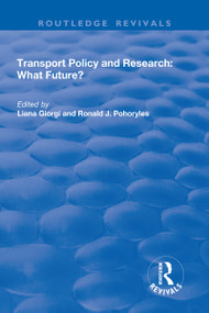 Transport Policy and Research (What Future?) - 9781138717107 by Liana Giorgi, Ronald J. Phoryles, 9781138717107