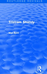 Tristram Shandy (Routledge Revivals) by Max Byrd, 9781138777699