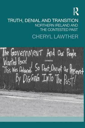 Truth, Denial and Transition (Northern Ireland and the Contested Past) - 9781138944893 by Cheryl Lawther, 9781138944893