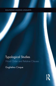 Typological Studies (Word Order and Relative Clauses) by Guglielmo Cinque, 9781138923492