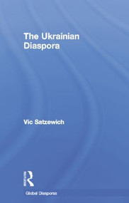The Ukrainian Diaspora by Vic Satzewich, 9781138880030