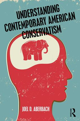 Understanding Contemporary American Conservatism by Joel Aberbach, 9781138679337