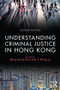 Understanding Criminal Justice in Hong Kong by Eric Wing Hong Chui, T. Wing Lo, 9781138888753