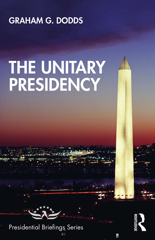 The Unitary Presidency by Graham Dodds, 9781138484184