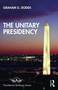 The Unitary Presidency by Graham Dodds, 9781138484184