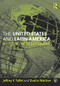 The United States and Latin America (A History with Documents) by Jeffrey Taffet, Dustin Walcher, 9781138824287