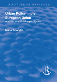 Urban Policy in the European Union (A Multi-Level Gatekeeper System) by Maria Tofarides, 9781138712157