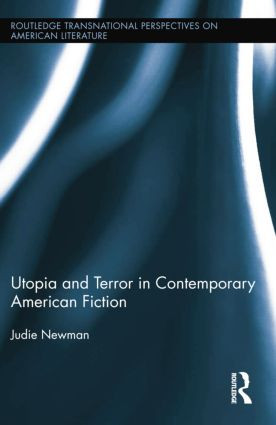 Utopia and Terror in Contemporary American Fiction by Judie Newman, 9781138813953