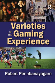 Varieties of the Gaming Experience - 9781138517721 by Robert Perinbanayagam, 9781138517721