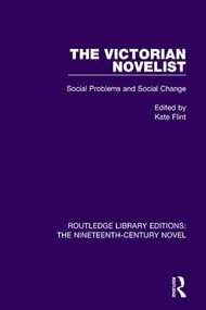 The Victorian Novelist (Social Problems and Change) by Kate Flint, 9781138648579