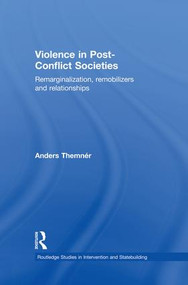 Violence in Post-Conflict Societies (Remarginalization, Remobilizers and Relationships) - 9781138825437 by Anders Themnér, 9781138825437
