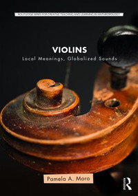 Violins (Local Meanings, Globalized Sounds) by Pamela Moro, 9781138605145