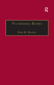 Vulnerable Bodies (Gender, the UN and the Global Refugee Crisis) by Erin K. Baines, 9781138258761
