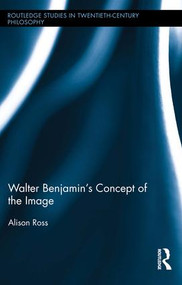 Walter Benjamin's Concept of the Image - 9781138699083 by Alison Ross, 9781138699083