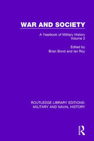 War and Society Volume 2 (A Yearbook of Military History) - 9781138921719 by Brian Bond, Ian Roy, 9781138921719