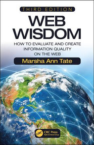 Web Wisdom (How to Evaluate and Create Information Quality on the Web, Third Edition) by Marsha Ann Tate, 9781138501584