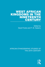West African Kingdoms in the Nineteenth Century - 9781138589452 by Daryll Forde, P. M. Kaberry, 9781138589452
