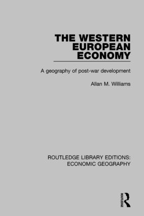 The Western European Economy (A geography of post-war development) by Allan M. Williams, 9781138859609