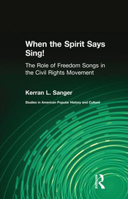 When the Spirit Says Sing! (The Role of Freedom Songs in the Civil Rights Movement) by Kerran L. Sanger, 9781138987081