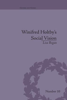 Winifred Holtby's Social Vision ('Members One of Another') by Lisa Regan, 9781138664456