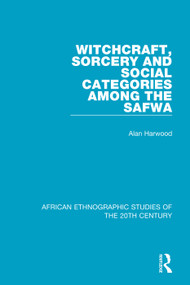 Witchcraft, Sorcery and Social Categories Among the Safwa - 9781138594203 by Alan Harwood, 9781138594203