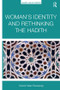 Woman's Identity and Rethinking the Hadith - 9781138303973 by Nimat Hafez Barazangi, 9781138303973