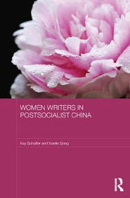 Women Writers in Postsocialist China - 9781138643468 by Kay Schaffer, Xianlin Song, 9781138643468