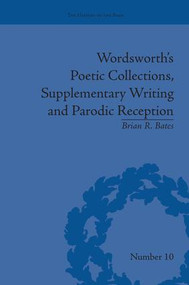 Wordsworth's Poetic Collections, Supplementary Writing and Parodic Reception - 9781138661639 by Brian R Bates, 9781138661639