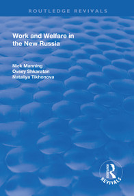 Work and Welfare in the New Russia by Nick Manning, Ovsey Shkaratan, 9781138729117