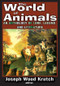 The World of Animals (An Anthology of Lore, Legend, and Literature) by Joseph Krutch, 9781412814409