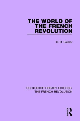 The World of the French Revolution by Robert R Palmer, 9781138681125