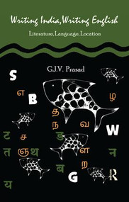 Writing India, Writing English (Literature, Language, Location) - 9781138663893 by G. J. V. Prasad, 9781138663893