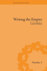 Writing the Empire (Robert Southey and Romantic Colonialism) by Carol Bolton, 9781138663435