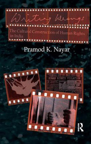 Writing Wrongs (The Cultural Construction of Human Rights in India) - 9781138662551 by Pramod K. Nayar, 9781138662551