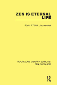 Zen is Eternal Life - 9781138666610 by Roshi P.T.N.H. Jiyu-Kennett, 9781138666610