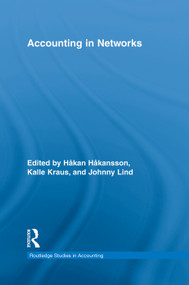 Accounting in Networks by Håkan Håkansson, Kalle Kraus, Johnny Lind, 9780415754453