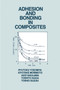 Adhesion and Bonding in Composites by Ryutoku Yosomiya, 9780367450939