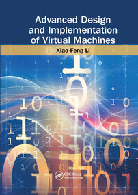 Advanced Design and Implementation of Virtual Machines by Xiao-Feng Li, 9780367574031