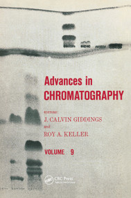Advances in Chromatography (Volume 9) by J. Calvin Giddings, 9780367452131