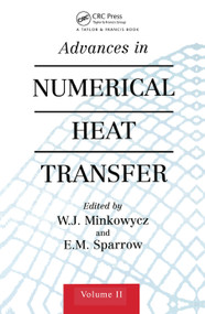 Advances in Numerical Heat Transfer, Volume 2 by W. Minkowycz, 9780367447304