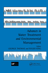 Advances in Water Treatment and Environmental Management by G. Thomas, R. King, 9780367865962
