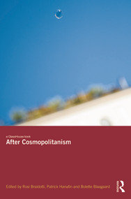 After Cosmopolitanism by Rosi Braidotti, Patrick Hanafin, Bolette Blaagaard, 9780415627214
