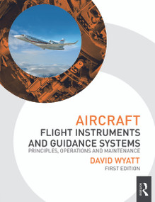 Aircraft Flight Instruments and Guidance Systems (Principles, Operations and Maintenance) by David Wyatt, 9780415706834