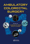Ambulatory Colorectal Surgery by Laurence R. Sands, Dana R. Sands, 9780367452490