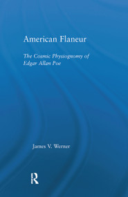 American Flaneur (The Cosmic Physiognomy of Edgar Allan Poe) by James Werner, 9780415514743