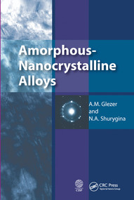Amorphous-Nanocrystalline Alloys by A.M. Glezer, N.A. Shurygina, 9780367572426