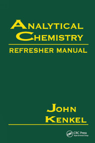 Analytical Chemistry Refresher Manual by John Kenkel, 9780367450373