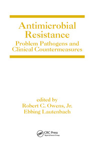 Antimicrobial Resistance (Problem Pathogens and Clinical Countermeasures) by Robert C. Owens, Ebbing Lautenbach, 9780367452780
