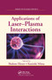 Applications of Laser-Plasma Interactions by Shalom Eliezer, Kunioki Mima, 9780367452476