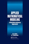 Applied Mathematical Modeling (A Multidisciplinary Approach) by Douglas R. Shier, K.T. Wallenius, 9780367399306